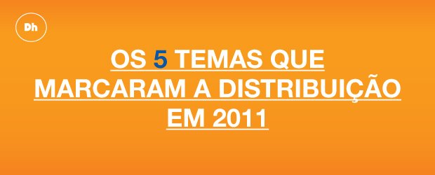 5 temas que marcaram 2011