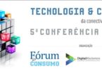 Tecnologia e Consumo Fórum do Consumo Distribuição Hoje