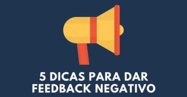 Dicas para dar feedback negativo