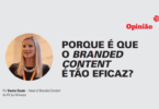 Porque é que o Branded Content é tão eficaz?
