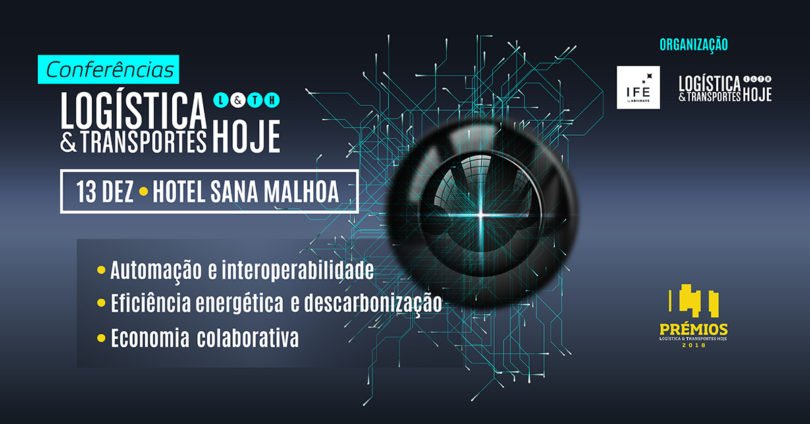 Conferências LOGÍSTICA & TRANSPORTES HOJE são já na próxima semana