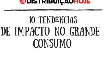 Infografia: 10 tendências de impacto no Grande Consumo