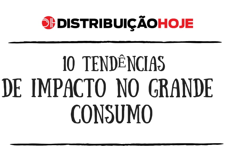 Infografia: 10 tendências de impacto no Grande Consumo