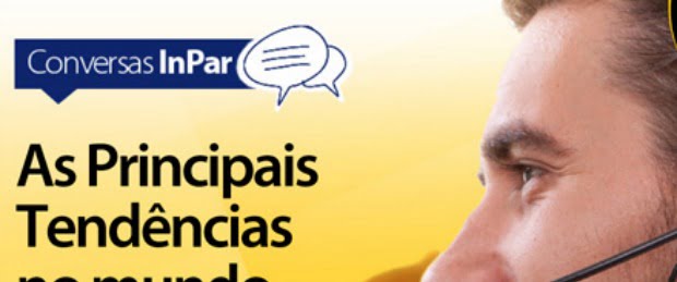 Conversa InPar analisa tendências dos contact centers