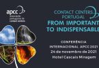 “From Important to Indispensable” é o tema da 18ª Conferência Internacional de Contact Centers da APCC, que se realiza a 24 de novembro.