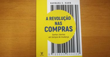 A revolução nas Compras - Barbara E. Kahn